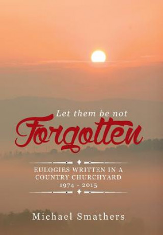 Libro Let Them Be Not Forgotten Michael Smathers