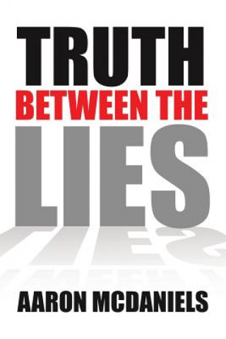 Kniha Truth Between the Lies Aaron McDaniels