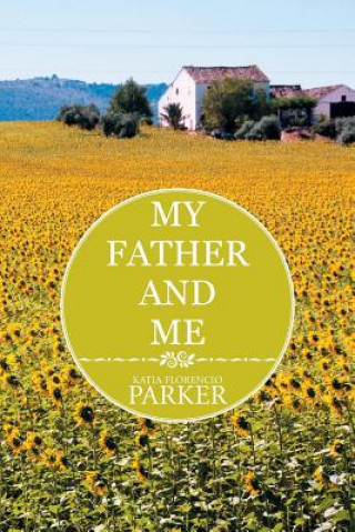 Βιβλίο My Father and Me Katia Florencio Parker