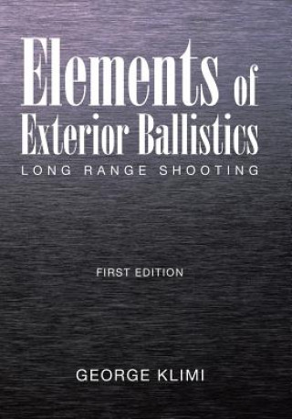 Könyv Elements of Exterior Ballistics George Klimi