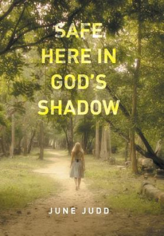 Книга Safe Here In God's Shadow June Judd