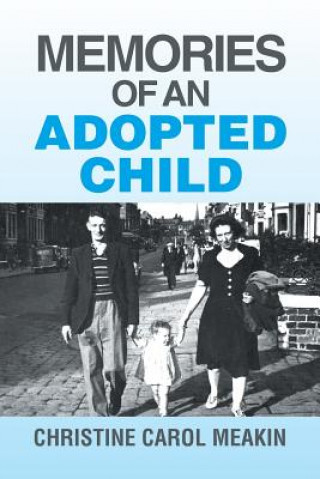 Könyv Memories Of An Adopted Child Christine Carol Meakin