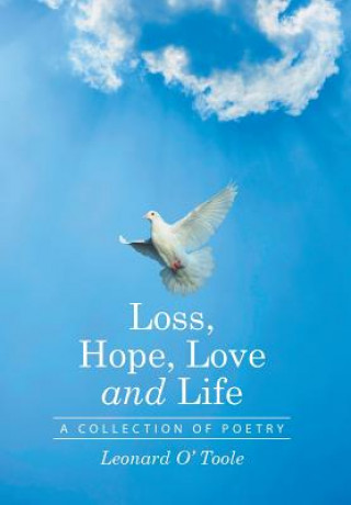 Kniha Loss, Hope, Love and Life Leonard O' Toole