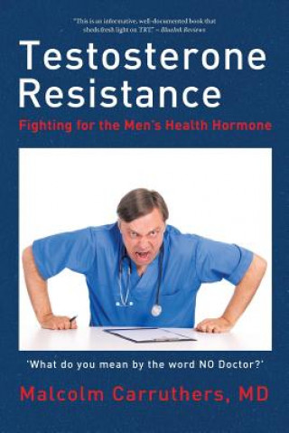 Kniha Testosterone Resistance MD Malcolm Carruthers