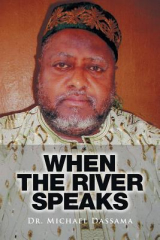 Könyv When the River Speaks Dr Michael Dassama