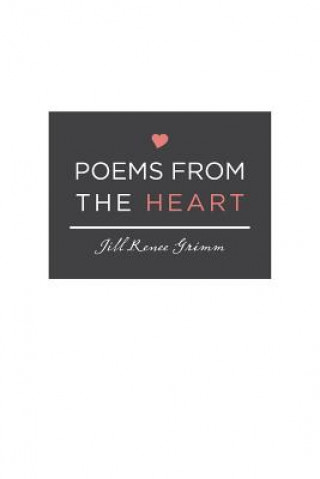 Knjiga Poems from the Heart Jill Renee Grimm