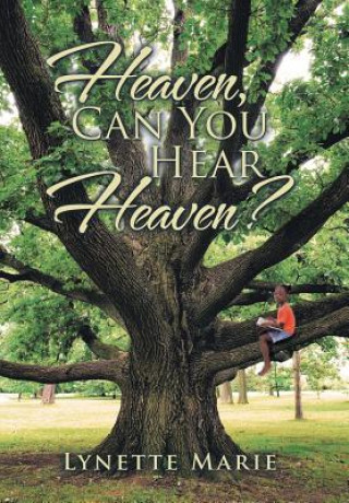 Книга Heaven, Can You Hear Heaven? Lynette Marie