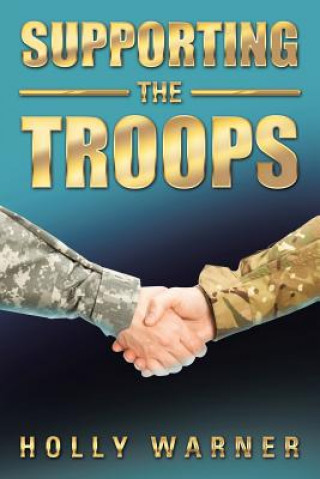 Knjiga Supporting the Troops Holly Warner