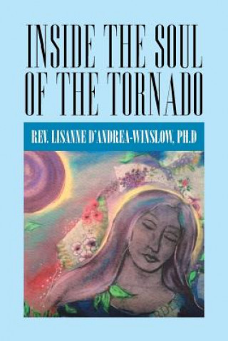 Книга Inside the Soul of the Tornado D'Andrea-Winslow