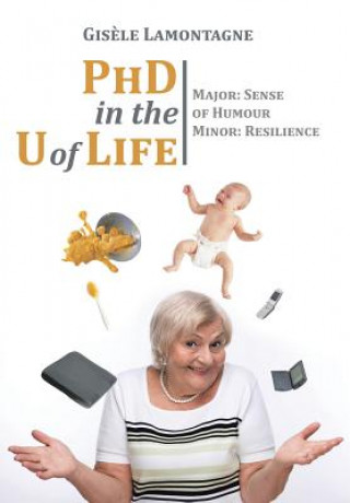 Libro PhD in the U of Life Gisele Lamontagne