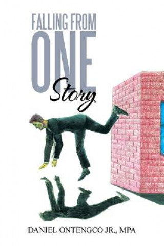 Kniha Falling from One Story Mpa Daniel Ontengco Jr