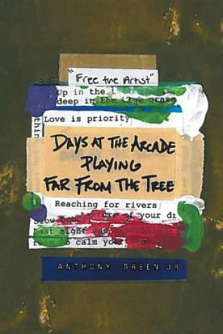 Könyv Days at the Arcade playing far from the Tree Anthony Green Jr