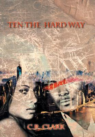 Livre Ten the Hard Way C R Clark