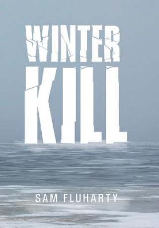 Knjiga Winter Kill SAM FLUHARTY