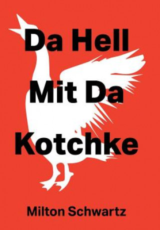 Kniha Da Hell Mit Da Kotchke Milton Schwartz