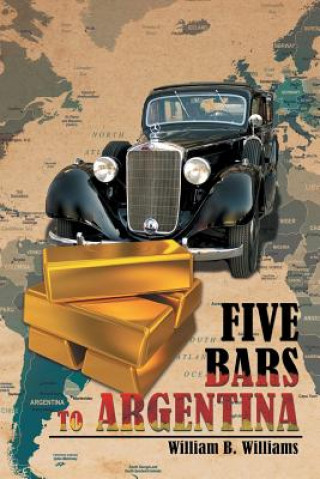 Kniha Five Bars to Argentina William B Williams