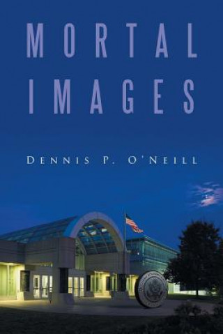 Kniha Mortal Images Dennis P O'Neill