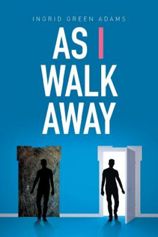 Книга As I Walk Away Ingrid Green Adams