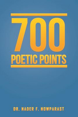 Kniha 700 Poetic Points Dr Nader F Nowparast