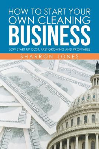 Książka How to Start Your Own Cleaning Business SHARRON JONES