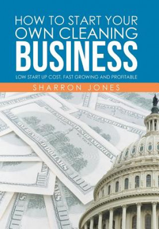 Książka How to Start Your Own Cleaning Business SHARRON JONES