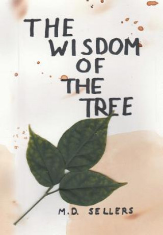 Kniha Wisdom of the Tree M. D. SELLERS