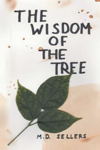 Könyv Wisdom of the Tree M. D. SELLERS