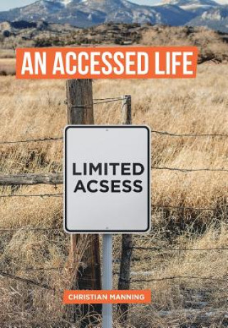 Kniha Accessed Life Christian Manning