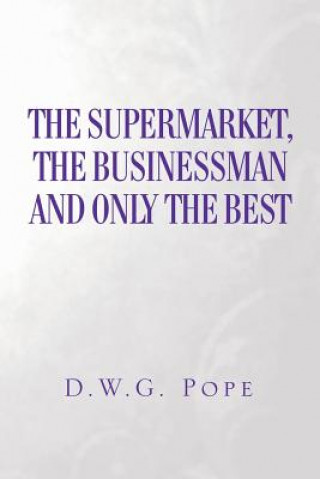 Kniha Supermarket, The Businessman and Only the Best D W G Pope