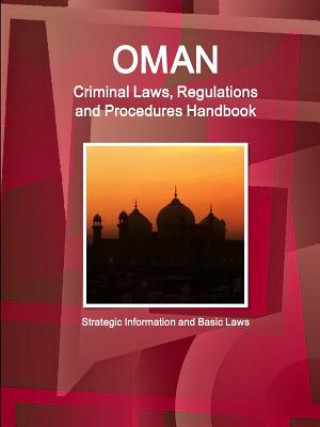 Könyv Oman Criminal Laws, Regulations and Procedures Handbook - Strategic Information and Basic Laws Inc Ibp