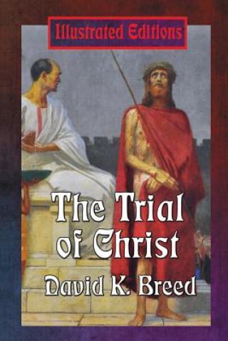 Libro Trial of Christ David K Breed