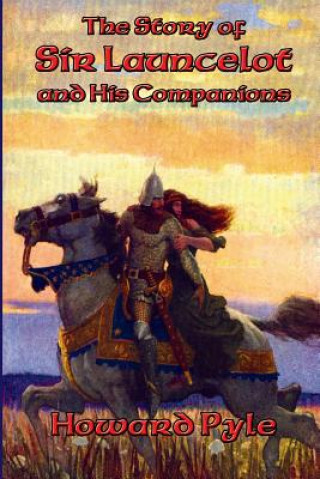 Книга Story of Sir Launcelot and His Companions Howard Pyle