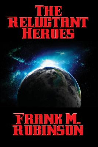 Buch Reluctant Heroes Frank M Robinson