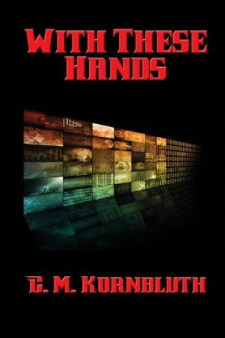 Książka With These Hands C. M. KORNBLUTH