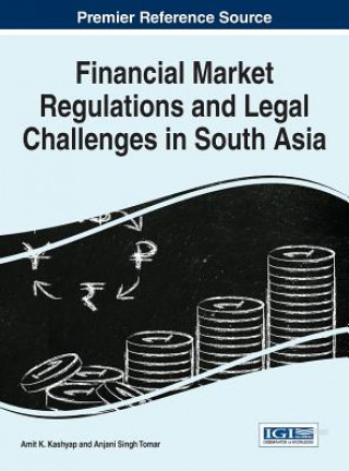 Kniha Financial Market Regulations and Legal Challenges in South Asia Amit K Kashyap