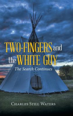 Kniha Two-Fingers and the White Guy Charles Still Waters