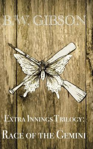 Könyv Extra Innings Trilogy B W Gibson