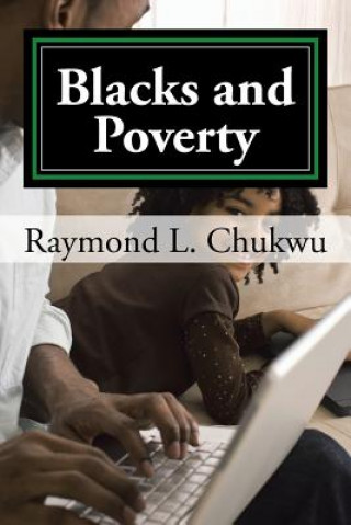 Knjiga Blacks and Poverty Raymond L Chukwu