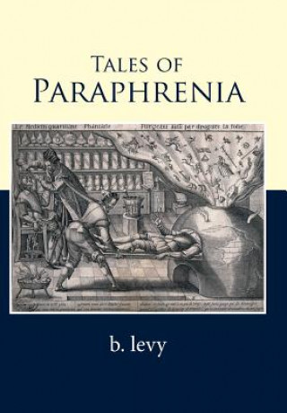 Könyv Tales of Paraphrenia B. LEVY