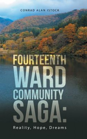 Könyv Fourteenth Ward Community Saga CONRAD ALAN ISTOCK