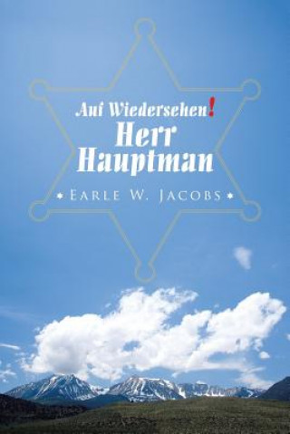 Kniha Auf Wiedersehen! Herr Hauptman EARLE W. JACOBS