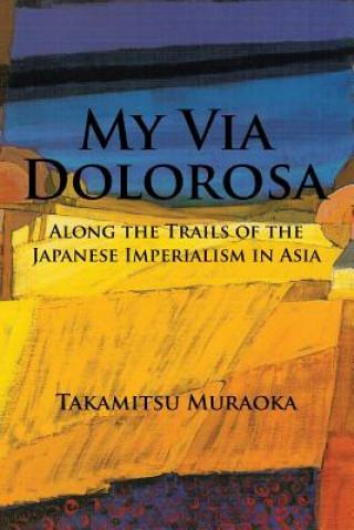 Kniha My Via Dolorosa Takamitsu Muraoka