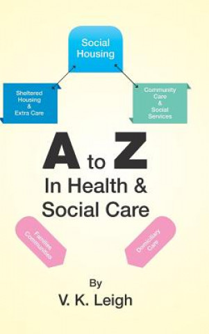 Knjiga to Z In Health & Social Care V K Leigh