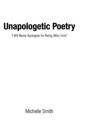 Kniha Unapologetic Poetry Michelle Smith