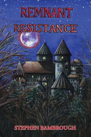 Книга Remnant Resistance Stephen Bambrough