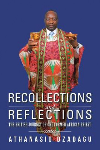 Kniha Recollections and Reflections Athanasio Dzadagu