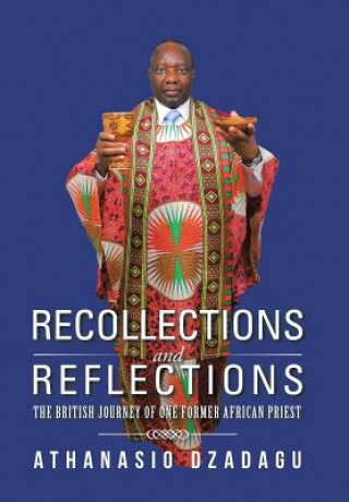 Kniha Recollections and Reflections Athanasio Dzadagu