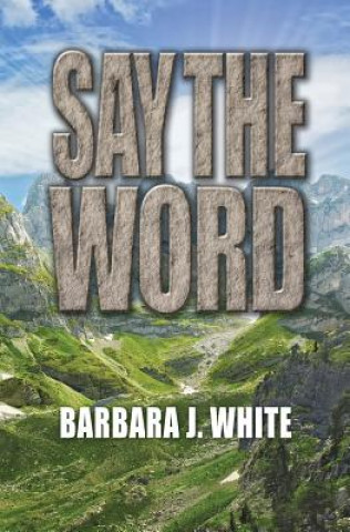 Carte Say the Word BARBARA J. WHITE