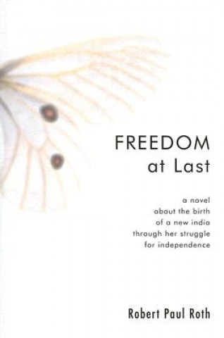 Libro Freedom at Last Robert Paul Roth