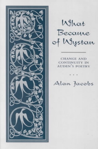 Kniha What Became of Wystan? Alan Jacobs